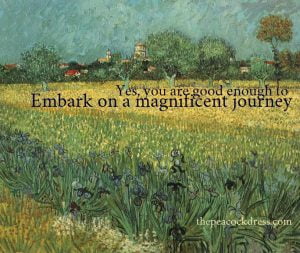 Yes, you are good enough to embark on a magnificent journey
